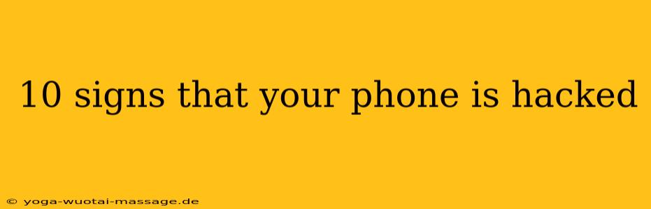 10 signs that your phone is hacked