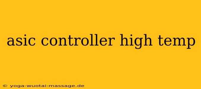 asic controller high temp
