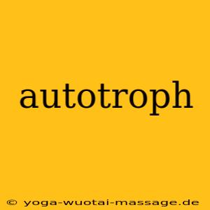 autotroph