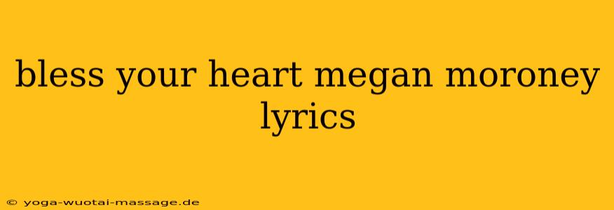 bless your heart megan moroney lyrics