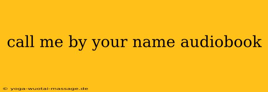 call me by your name audiobook