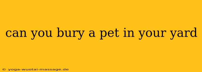 can you bury a pet in your yard