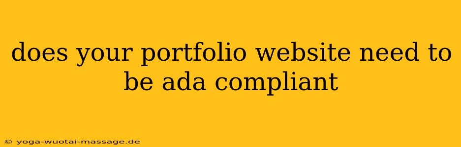does your portfolio website need to be ada compliant