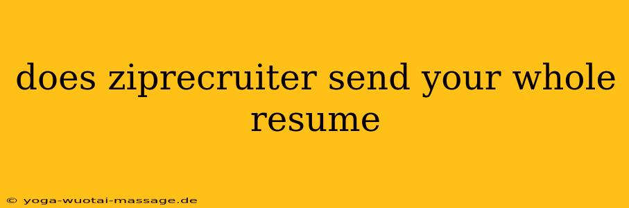 does ziprecruiter send your whole resume