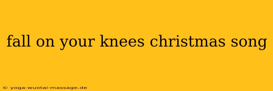fall on your knees christmas song