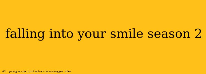 falling into your smile season 2