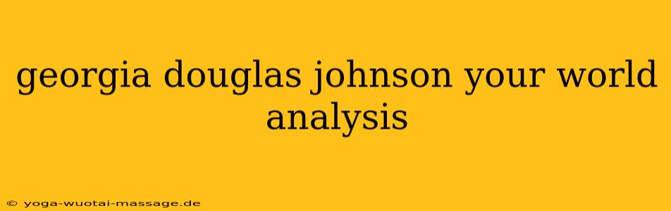 georgia douglas johnson your world analysis