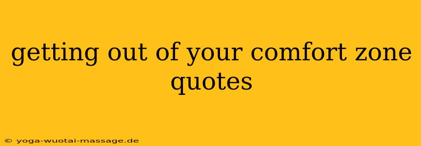 getting out of your comfort zone quotes