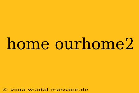 home ourhome2