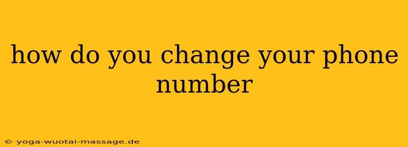 how do you change your phone number