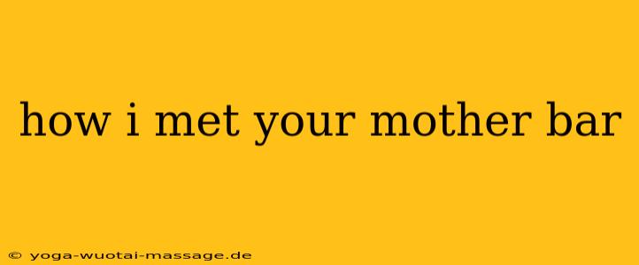 how i met your mother bar