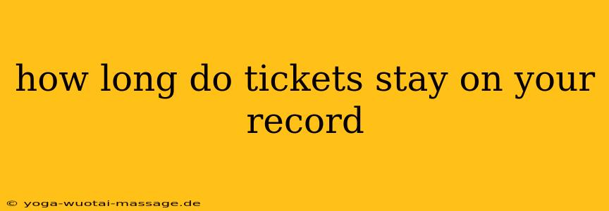 how long do tickets stay on your record