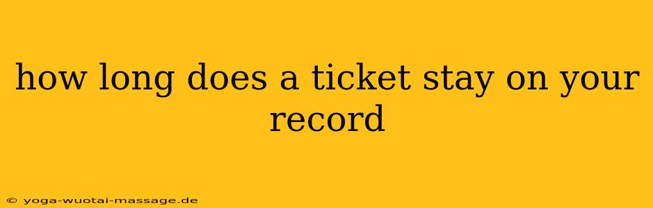how long does a ticket stay on your record