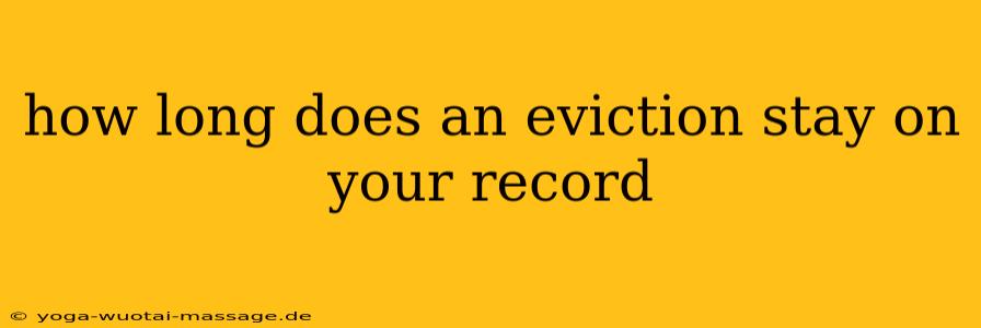 how long does an eviction stay on your record