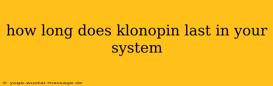 how long does klonopin last in your system