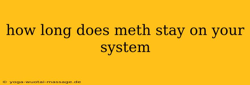 how long does meth stay on your system