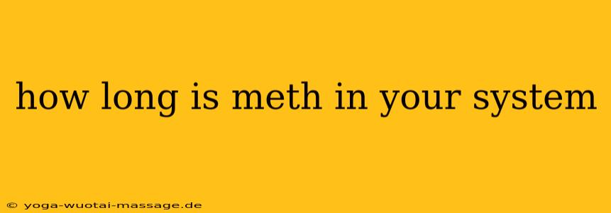 how long is meth in your system