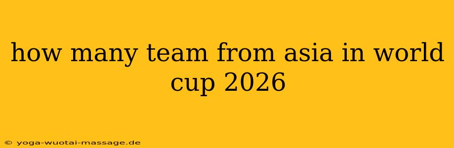 how many team from asia in world cup 2026