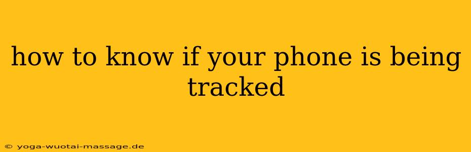 how to know if your phone is being tracked
