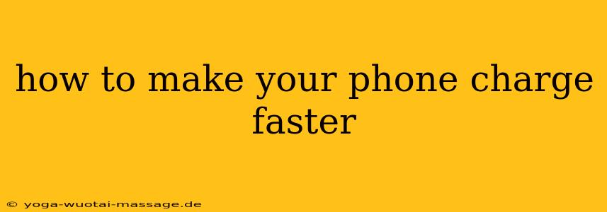 how to make your phone charge faster