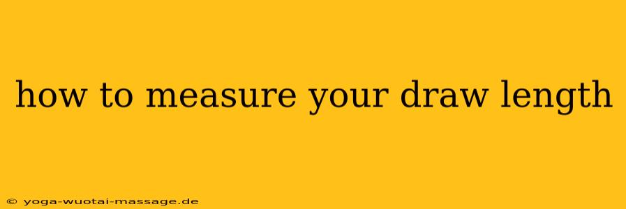 how to measure your draw length