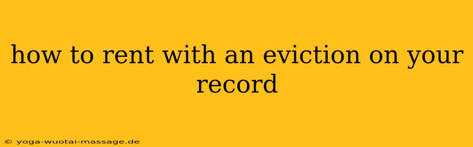 how to rent with an eviction on your record