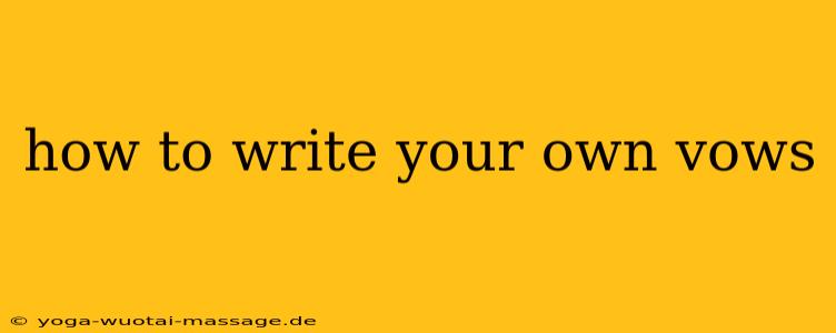 how to write your own vows