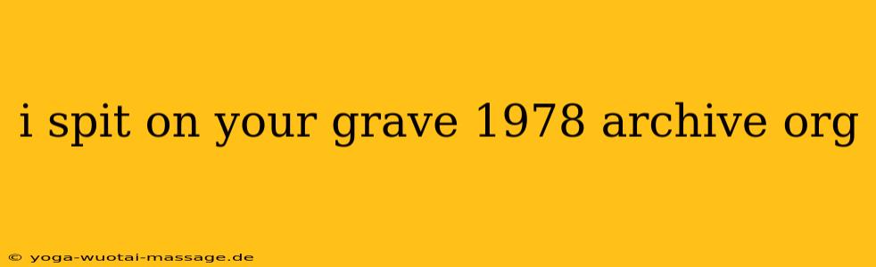 i spit on your grave 1978 archive org