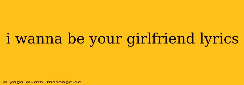 i wanna be your girlfriend lyrics