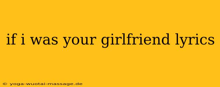 if i was your girlfriend lyrics