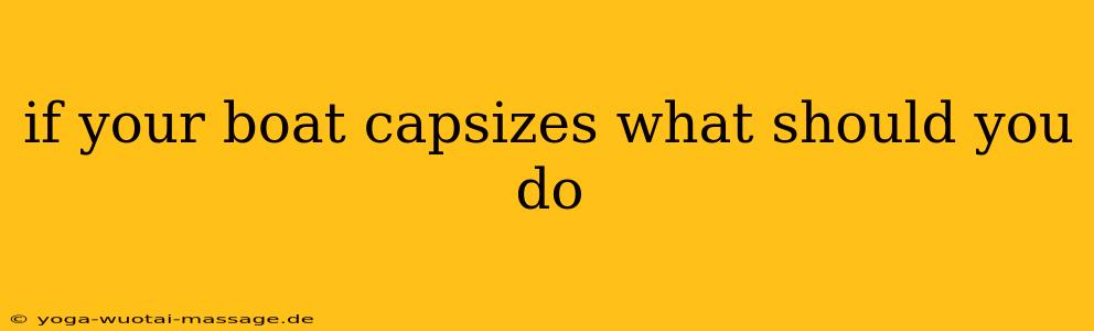if your boat capsizes what should you do