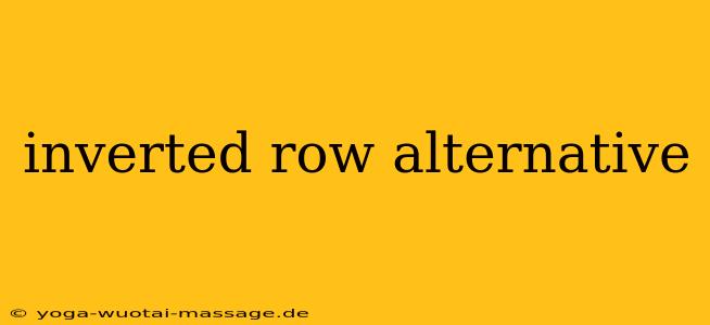 inverted row alternative