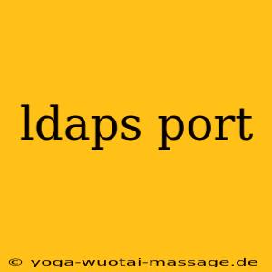 ldaps port