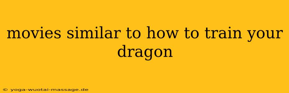 movies similar to how to train your dragon