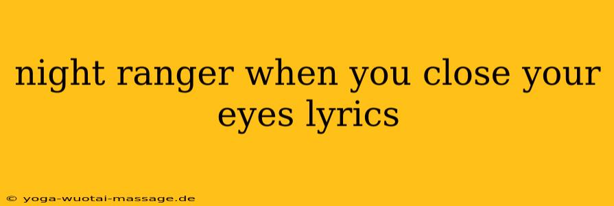 night ranger when you close your eyes lyrics