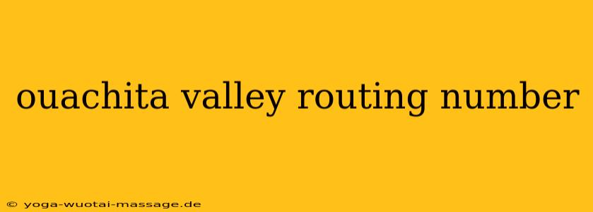 ouachita valley routing number