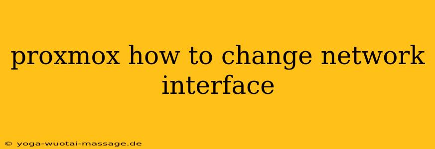 proxmox how to change network interface