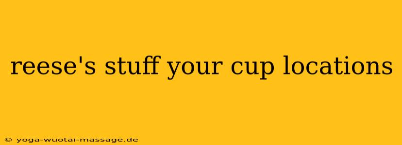 reese's stuff your cup locations