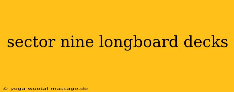 sector nine longboard decks