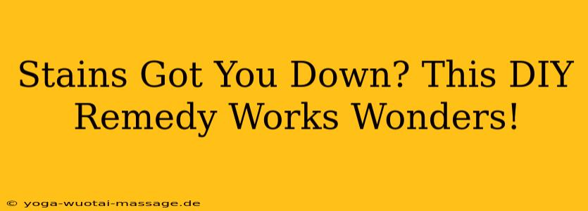 Stains Got You Down? This DIY Remedy Works Wonders!