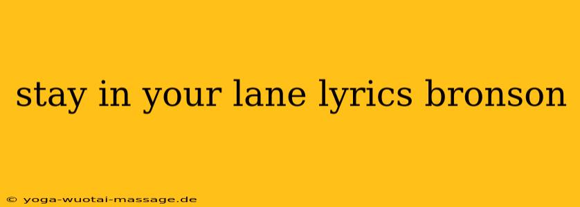 stay in your lane lyrics bronson