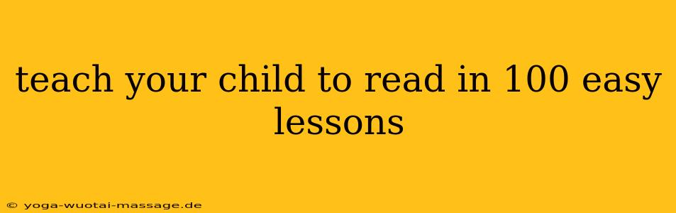 teach your child to read in 100 easy lessons
