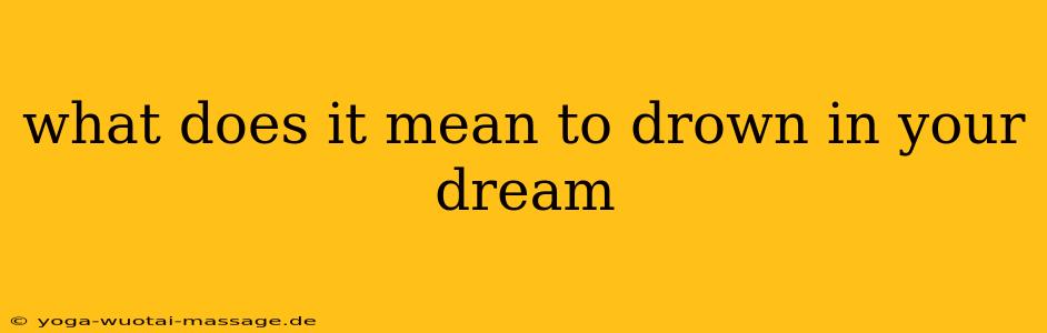 what does it mean to drown in your dream