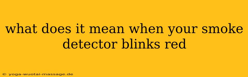 what does it mean when your smoke detector blinks red