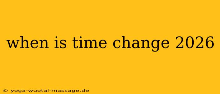 when is time change 2026
