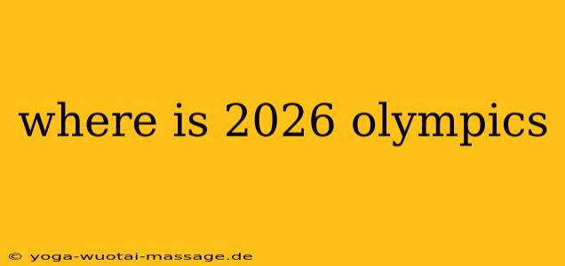 where is 2026 olympics