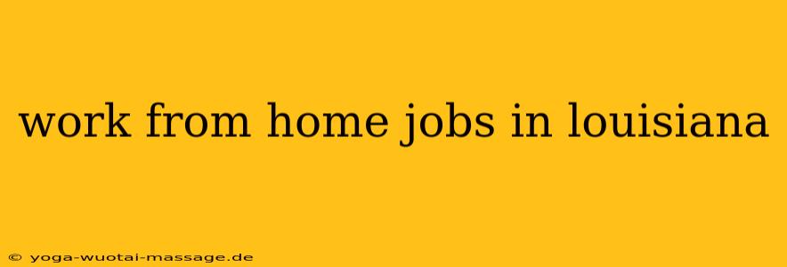 work from home jobs in louisiana